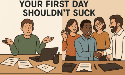 Your First Day Shouldn’t Suck: Why Your Onboarding Plan Matters